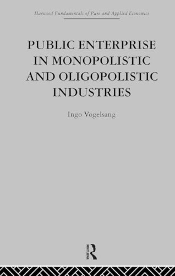 Public Enterprise in Monopolistic and Oligopolistic Enterprises
