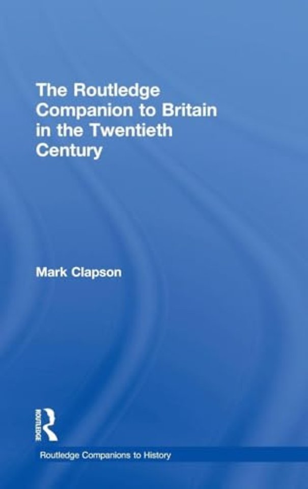 Routledge Companion to Britain in the Twentieth Century