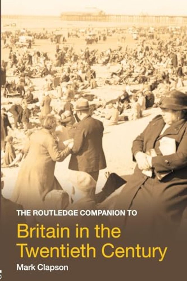 Routledge Companion to Britain in the Twentieth Century