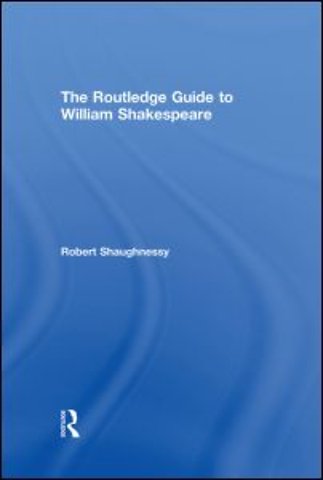 Routledge Guide to William Shakespeare