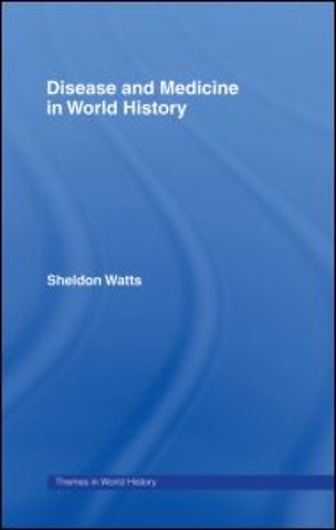 Disease and Medicine in World History