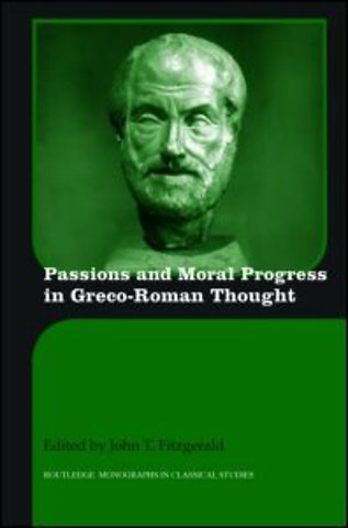 Passions and Moral Progress in Greco-Roman Thought