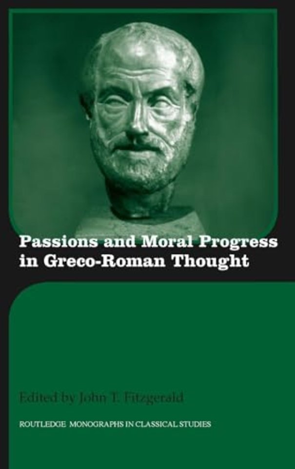 Passions and Moral Progress in Greco-Roman Thought