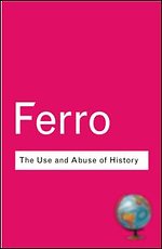 The Use and Abuse of History
