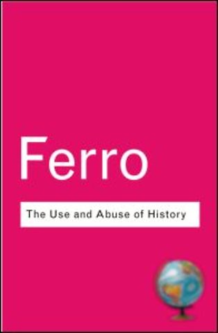 The Use and Abuse of History