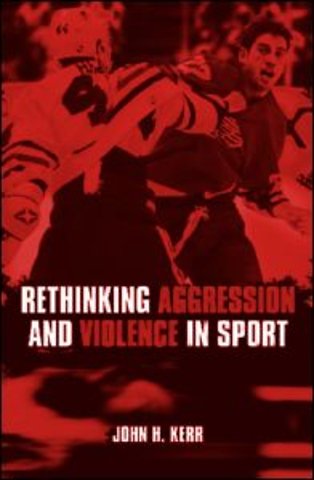 Rethinking Aggression and Violence in Sport