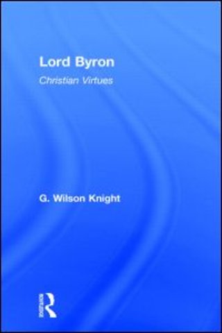 Lord Byron - Wilson Knight V1
