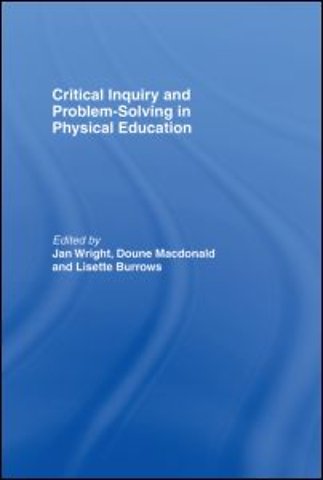 Critical Inquiry and Problem Solving in Physical Education
