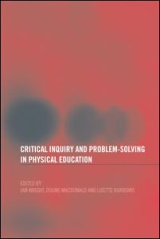 Critical Inquiry and Problem Solving in Physical Education