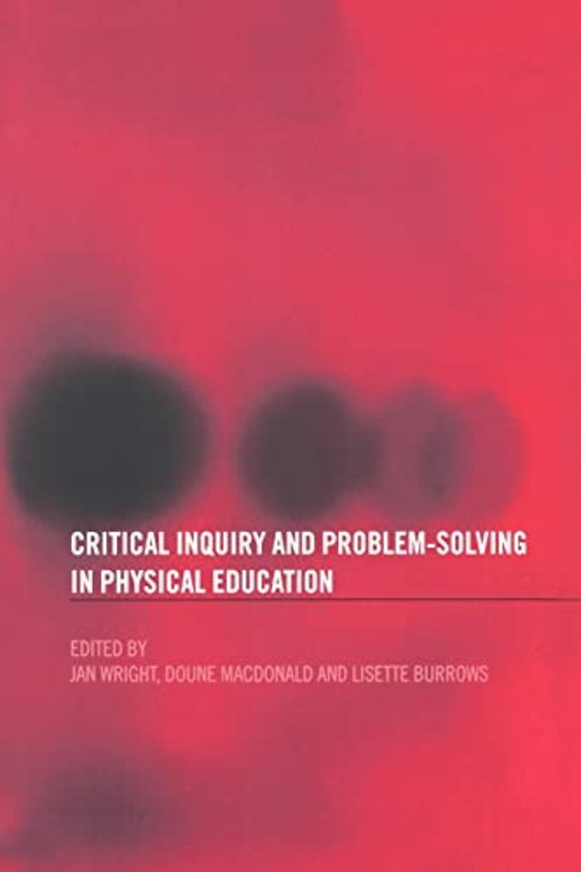 Critical Inquiry and Problem Solving in Physical Education
