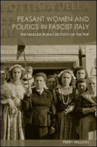 Peasant Women and Politics in Facist Italy