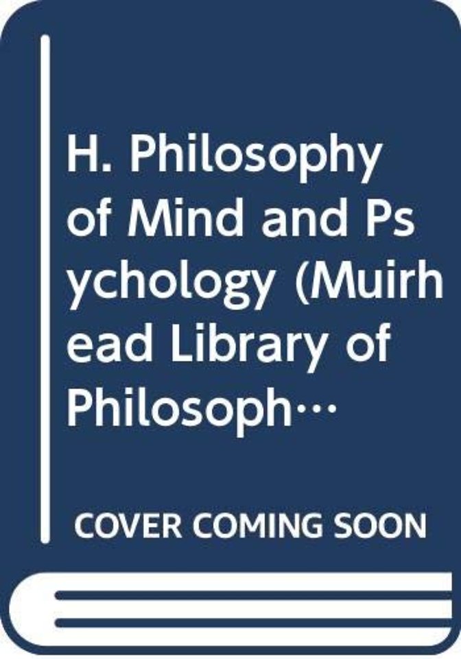 H. Philosophy of Mind and Psychology