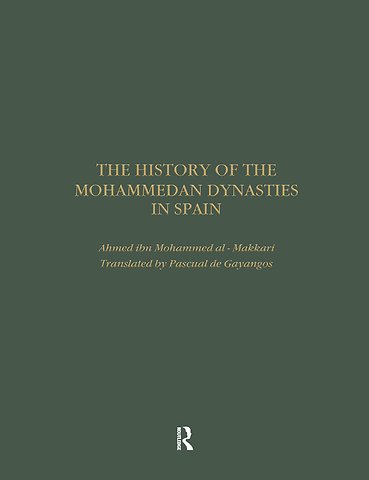 History of the Mohammedan Dynasties in Spain