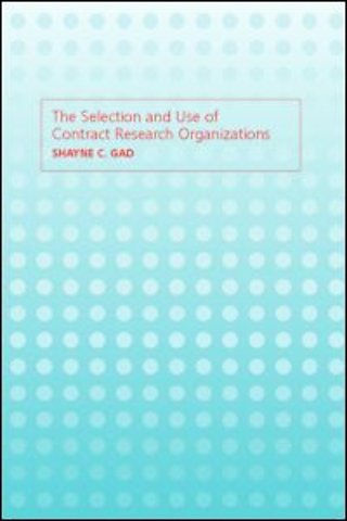 Selection and Use of Contract Research Organizations