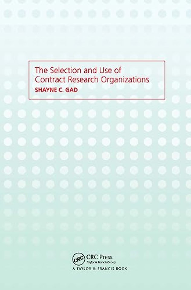 Selection and Use of Contract Research Organizations