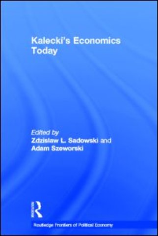 Kalecki's Economics Today