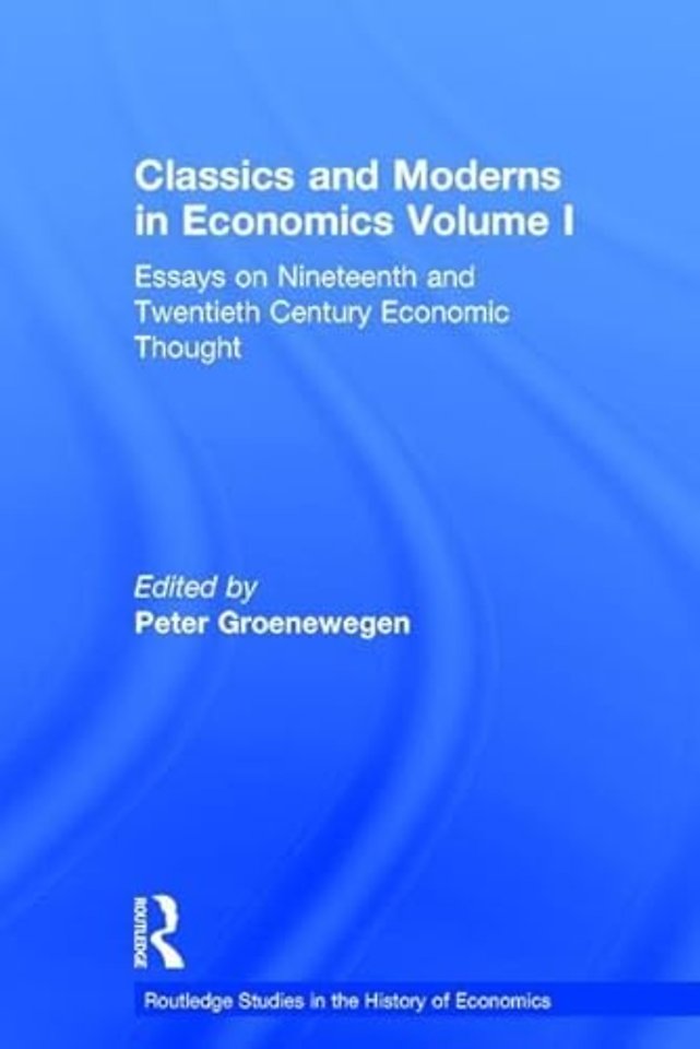 Classics and Moderns in Economics Volume I