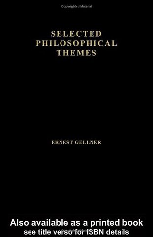 Ernest Gellner, Selected Philosophical Themes