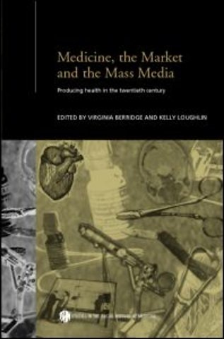 Medicine, the Market and the Mass Media