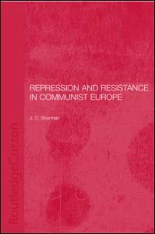 Repression and Resistance in Communist Europe