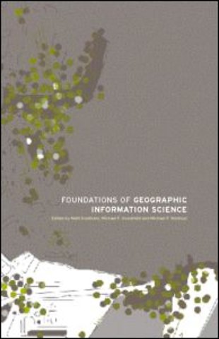 Foundations of Geographic Information Science
