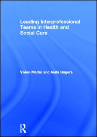 Leading Interprofessional Teams in Health and Social Care