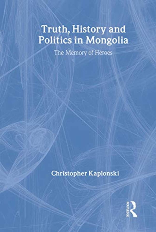Truth, History and Politics in Mongolia