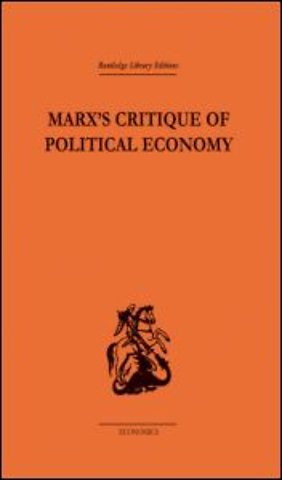 Marx's Critique of Political Economy Volume One