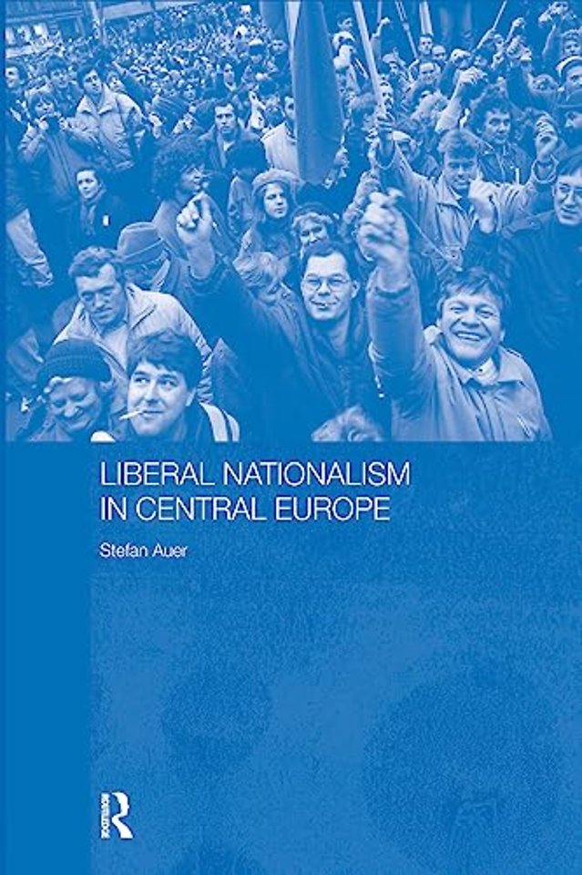 Liberal Nationalism in Central Europe