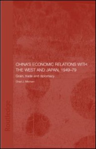 China's Economic Relations with the West and Japan, 1949-1979