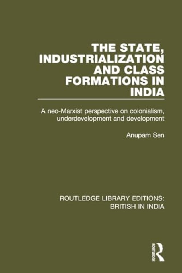 State, Industrialization and Class Formations in India