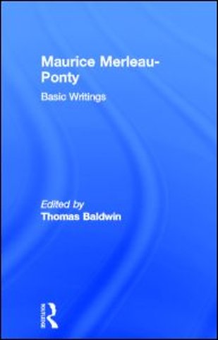 Maurice Merleau-Ponty: Basic Writings