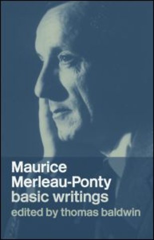 Maurice Merleau-Ponty: Basic Writings