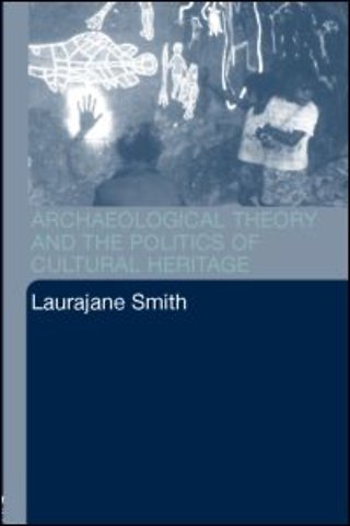 Archaeological Theory and the Politics of Cultural Heritage