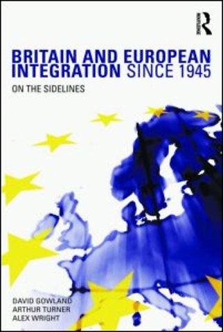 Britain and European Integration since 1945