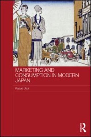 Marketing and Consumption in Modern Japan