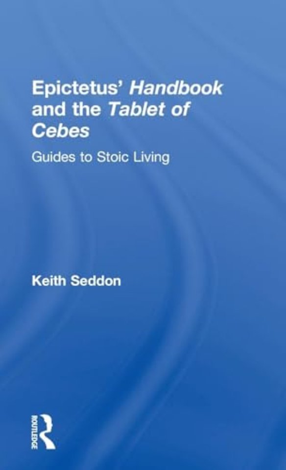 Epictetus' Handbook  and the Tablet of Cebes