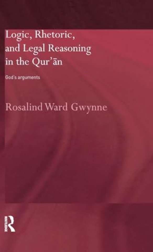 Logic, Rhetoric and Legal Reasoning in the Qur'an