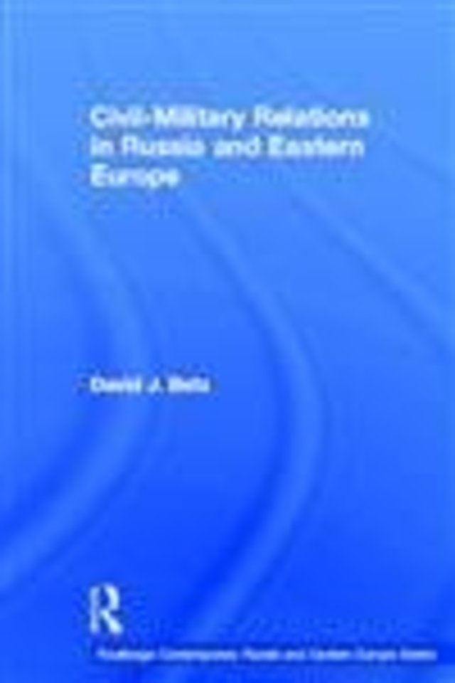 Civil-Military Relations in Russia and Eastern Europe