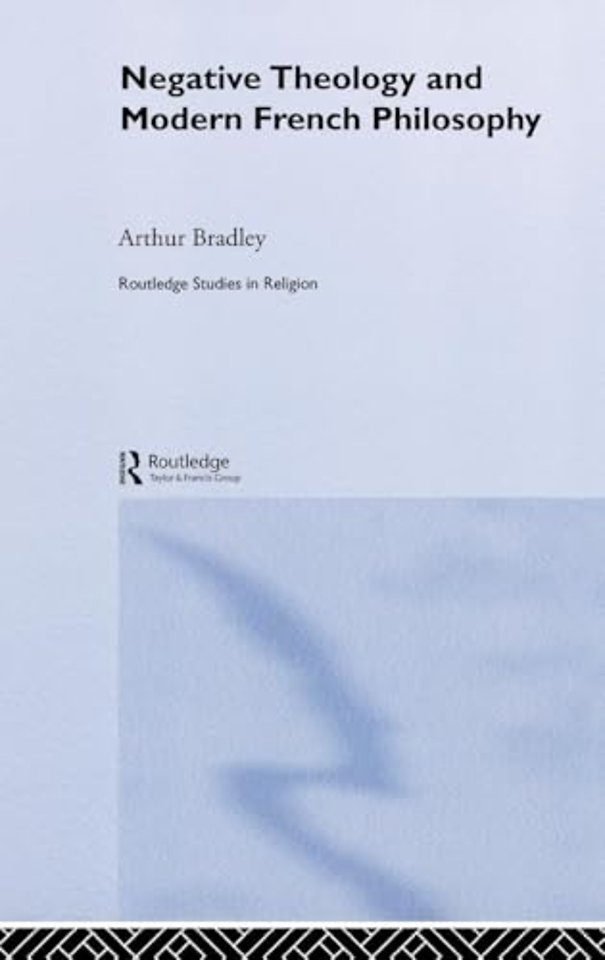 Negative Theology and Modern French Philosophy
