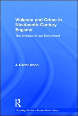 Violence and Crime in Nineteenth Century England
