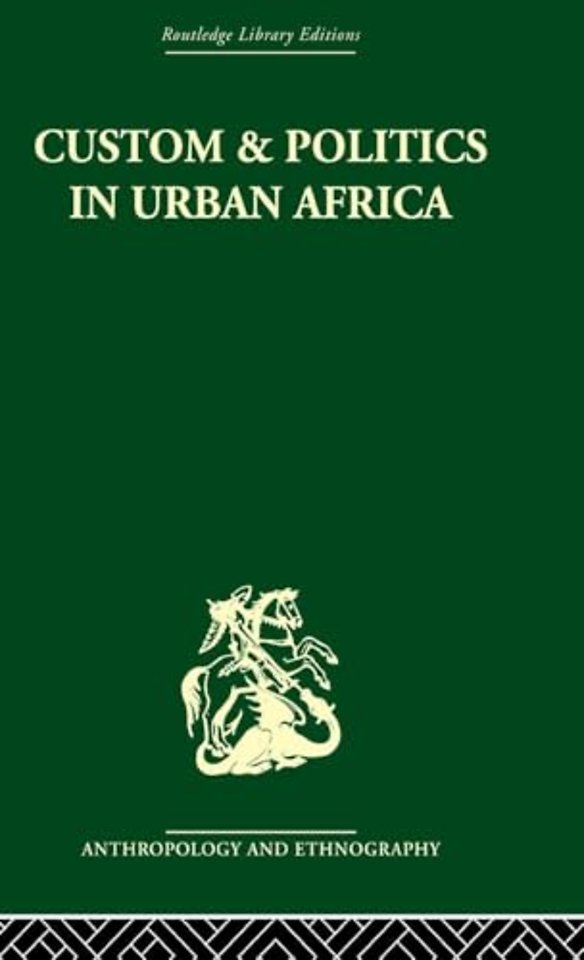 Custom and Politics in Urban Africa