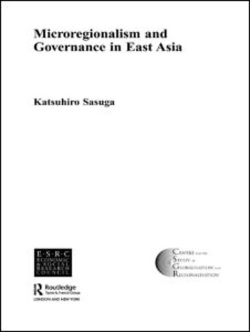 Microregionalism and Governance in East Asia