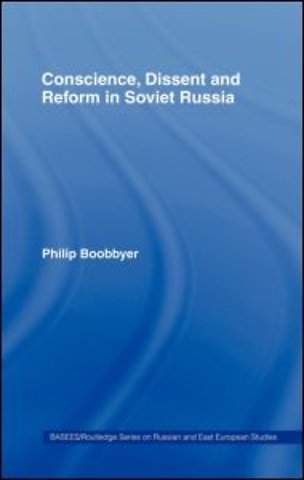 Conscience, Dissent and Reform in Soviet Russia