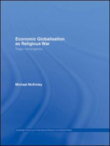 Economic Globalisation as Religious War
