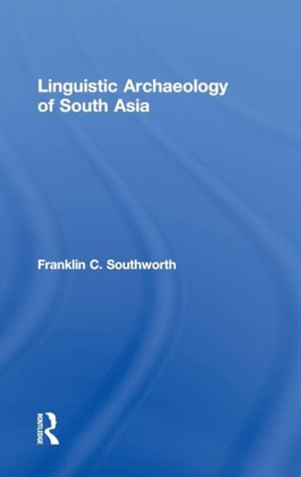 Linguistic Archaeology of South Asia