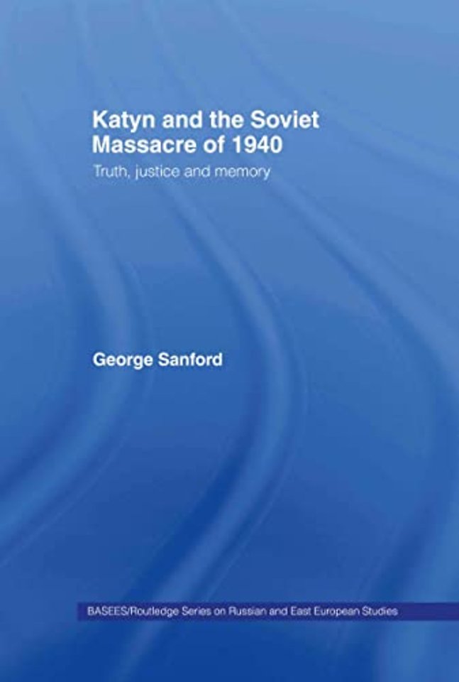 Katyn and the Soviet Massacre of 1940