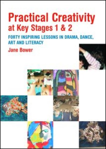 Practical Creativity at Key Stages 1 & 2