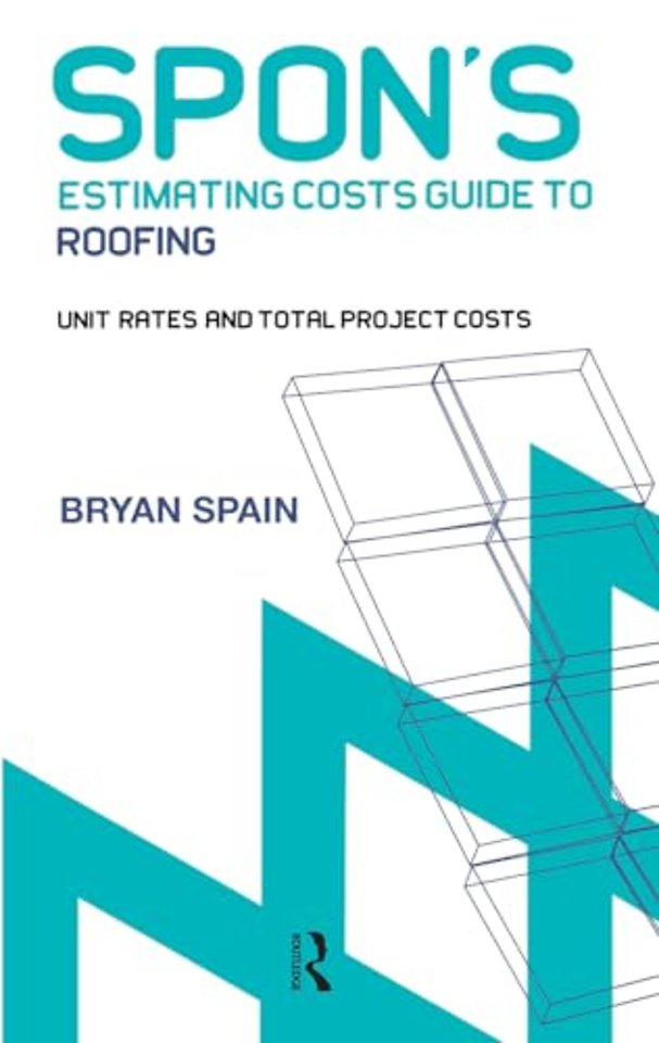 Spon's Estimating Cost Guide to Roofing