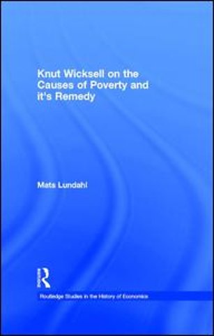 Knut Wicksell on the Causes of Poverty and its Remedy